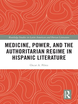 cover image of Medicine, Power, and the Authoritarian Regime in Hispanic Literature